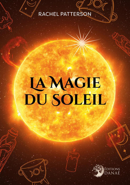 La Magie du Soleil - Rachel Patterson - Danaé