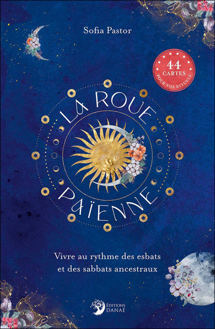 La Roue païenne - Sofia Pastor - Danaé